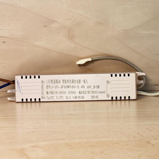 [LED恒流驱动 智能单色调光电源一拖九
型号LV-SFD-JF60W160-2.4G 功率；30-35W
输入电压：180-260VAC 50/60Hz. 输出电压130-150VDC160mA
Ta:55C TC:75C BL3.0 2023-05
بدون سوكت] LED Driver (Plastic Case) — 30-35W, 160mA